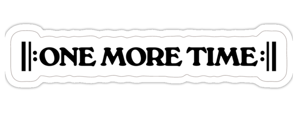 ONE MORE TIME (REPEAT DOTS VERSION) STICKER