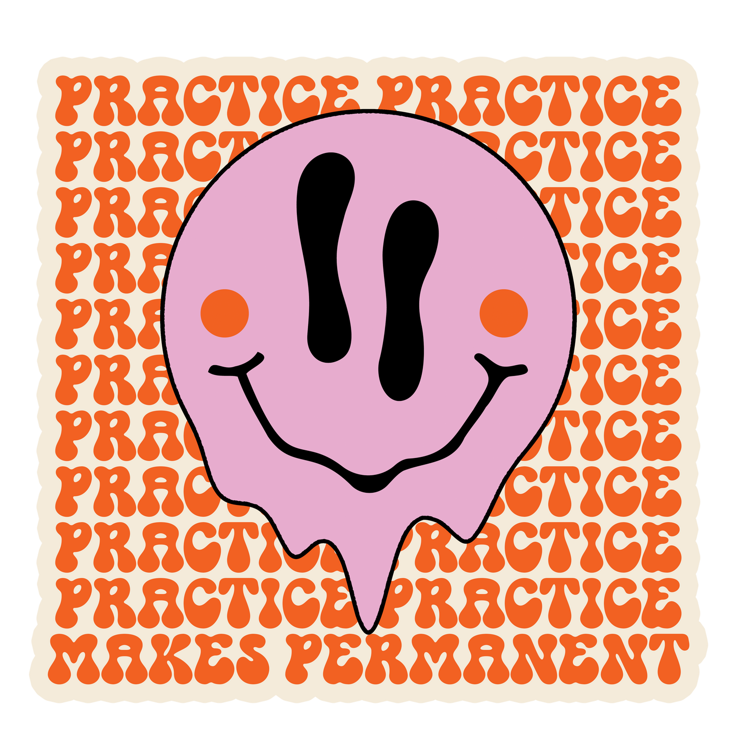 PRACTICE MAKES PERMANENT STICKER
