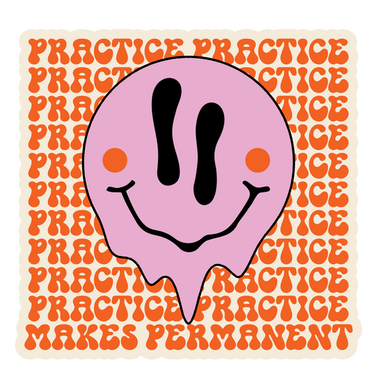 PRACTICE MAKES PERMANENT STICKER