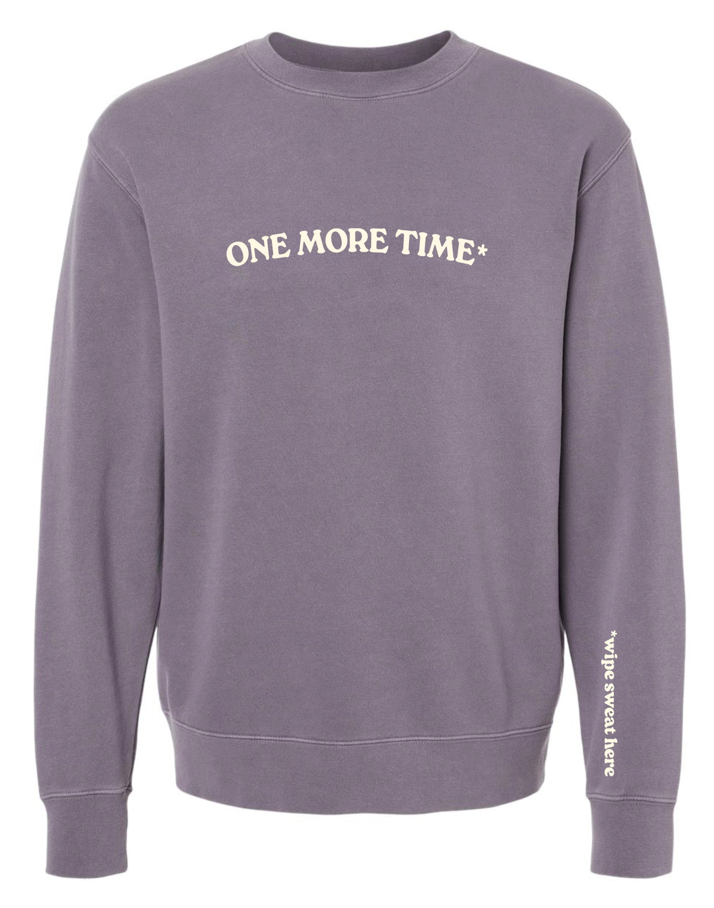 ONE MORE TIME (*WIPE SWEAT HERE) EMBROIDERED CREWNECK